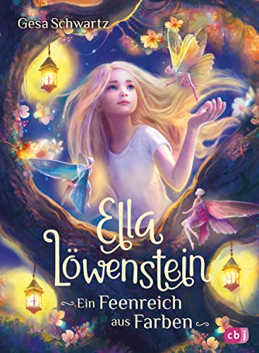 Gesa Schwartz - Ella Löwenstein – Ein Feenreich aus Farben: Eine magische Geschichte voller Spannung und Poesie (Die Ella-Löwenstein-Reihe, Band 5) - Preis vom 11.10.2026 03:10:56 h