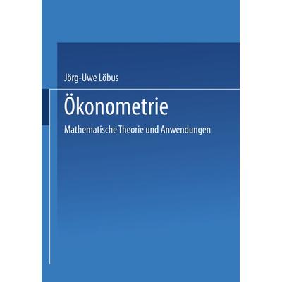 Ökonometrie, Taschenbuch von Jörg-Uwe Löbus, Vieweg & Teubner, 978-3-528-03176-3
