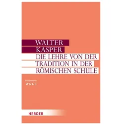 Die Lehre von der Tradition in der Römischen Schule, Sachbücher von Walter Kasper