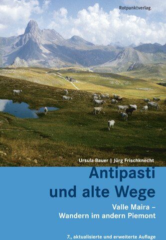 Ursula Bauer - Antipasti und alte Wege: Valle Maira - Wandern im andern Piemont - Preis vom 30.09.2026 22:30:23 h