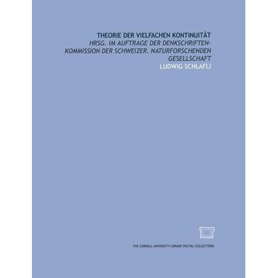 Theorie der vielfachen Kontinuität, Taschenbuch von L. Schläfli,H. Wild, Springer Basel, 978-3-7643-8019-9