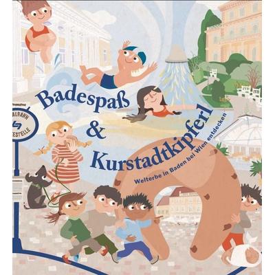 Badespaß und Kurstadtkipferl, Gebundene Ausgabe von , KRAL, 978-3-99103-207-6