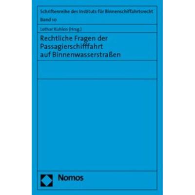 Rechtliche Fragen der Passagierschifffahrt auf Binnenwasserstraßen, Geheftet von , Nomos, 978-3-8329-5913-5
