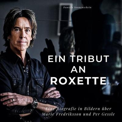 Ein Tribut an Roxette, Gebundene Ausgabe von Daniela Sonnenschein, 27amigos, 978-3-7505-2763-8