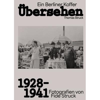Übersehen – Ein Berliner Koffer, Taschenbuch von Fide Struck, Distanz Verlag, 978-3-95476-883-7