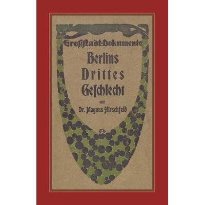 Berlins Drittes Geschlecht, Gebundene Ausgabe von Magnus Hirschfeld, Männerschwarm, Salzgeber Buchverlage GmbH, 978-3-86300-401-9