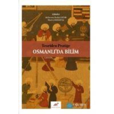 Teoriden Pratige Osmanlida Bilim, Taschenbuch von Mükerrem Bedizel Aydin,Büsra Cakmaktas, Paradigma Akademi Yayinlari