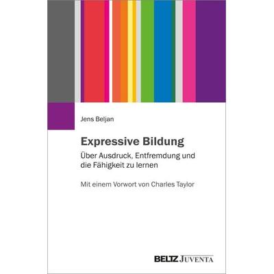 Expressive Bildung, Taschenbuch von Jens Beljan, Juventa Verlag ein Imprint der Beltz Verlagsgruppe GmbH & Co. KG, 978-3-7799-8894-6