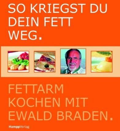 Ewald Braden - So kriegst du dein Fett weg: Fettarm Kochen mit Ewald Braden - Preis vom 09.10.2026 07:28:09 h