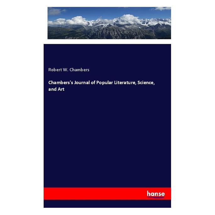 Hansebooks Chambers's Journal of Popular Literature, Science, and Art (Englisch, Softcover, Robert W Chambers) (57147867)