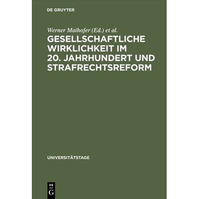 Gesellschaftliche Wirklichkeit im 20. Jahrhundert und Strafrechtsreform, Gebundene Ausgabe von , De Gruyter, 978-3-11-127962-6