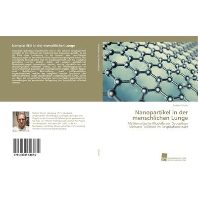 Nanopartikel in der menschlichen Lunge, Taschenbuch von Robert Sturm, Südwestdeutscher Verlag für Hochschulschriften, 978-3-8381-5387-2
