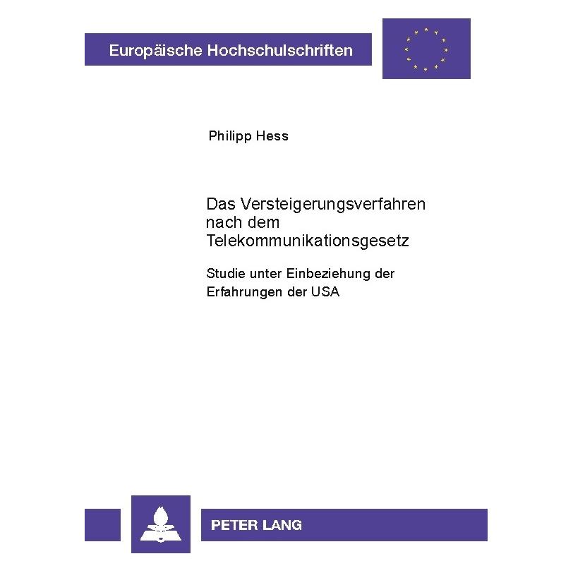 Peter Lang Das Versteigerungsverfahren nach dem Telekommunikationsgesetz (Deutsch, Softcover, Philipp Hess) (56023158)