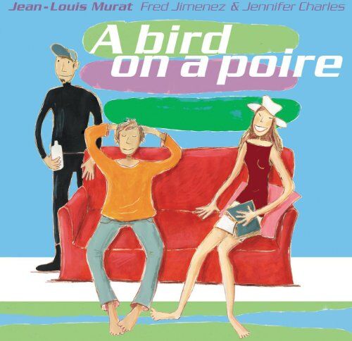 Jean-Louis Murat - A Bird on a Poire - Preis vom 09.10.2026 07:28:09 h