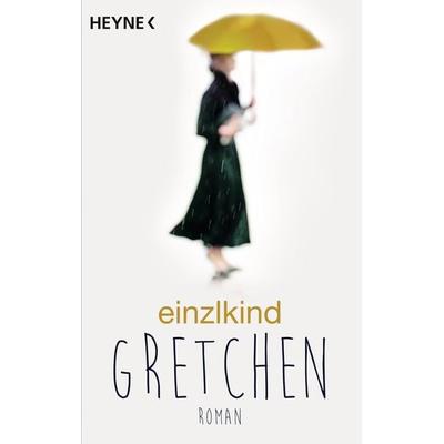 Gretchen, Taschenbuch von Einzlkind, Heyne, 978-3-453-43801-9