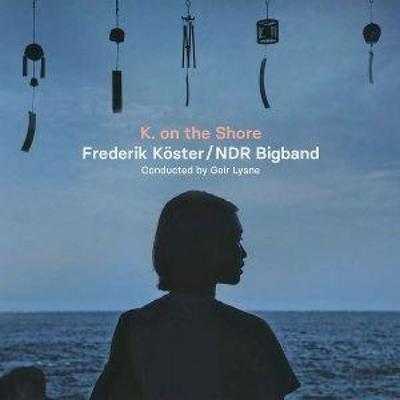 K. on the Shore - Frederik Köster & NDR Bigband, CD