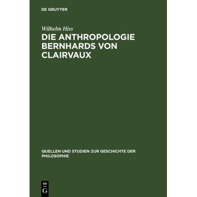 Die Anthropologie Bernhards von Clairvaux, Gebundene Ausgabe von Wilhelm Hiss, De Gruyter, 978-3-11-003233-8
