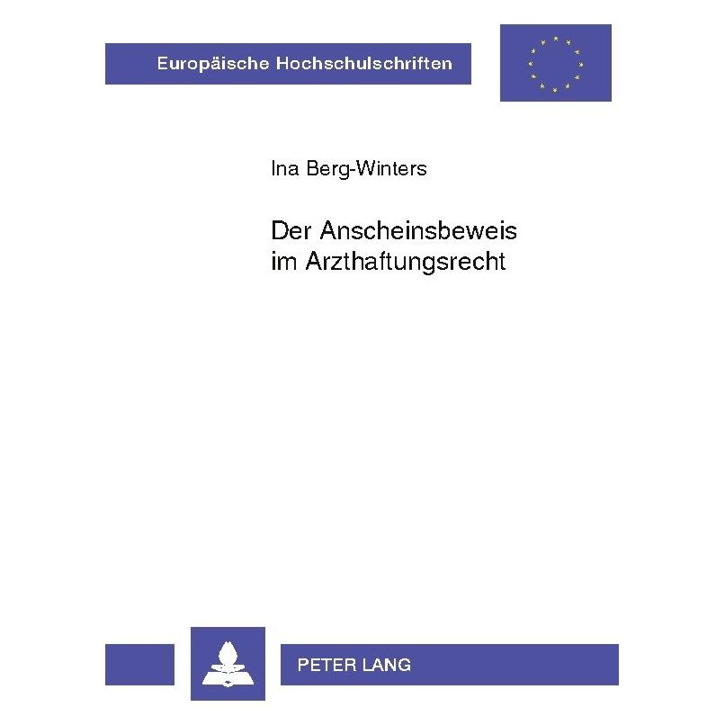 Peter Lang Der Anscheinsbeweis im Arzthaftungsrecht (Deutsch, Softcover, Ina Berg-Winters) (7550057)