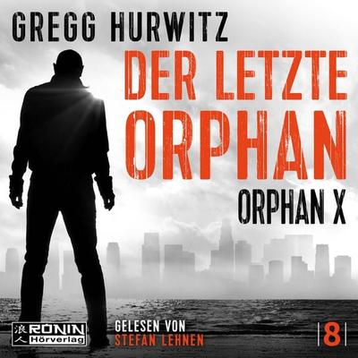 Der letzte Orphan. Ein Orphan X Thriller von Gregg Hurwitz - Gregg Hurwitz, CD, 9783989555136