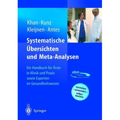 Systematische Übersichten und Meta-Analysen, Taschenbuch von K.S. Khan,R. Kunz,J. Kleijnen,Gerd Antes, Springer Berlin, 978-3-540-43936-3