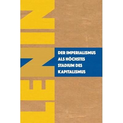Der Imperialismus als höchstes Stadium des Kapitalismus, Taschenbuch von Wladimir Iljitsch Lenin, Verlag Neuer Weg, 978-3-88021-514-6