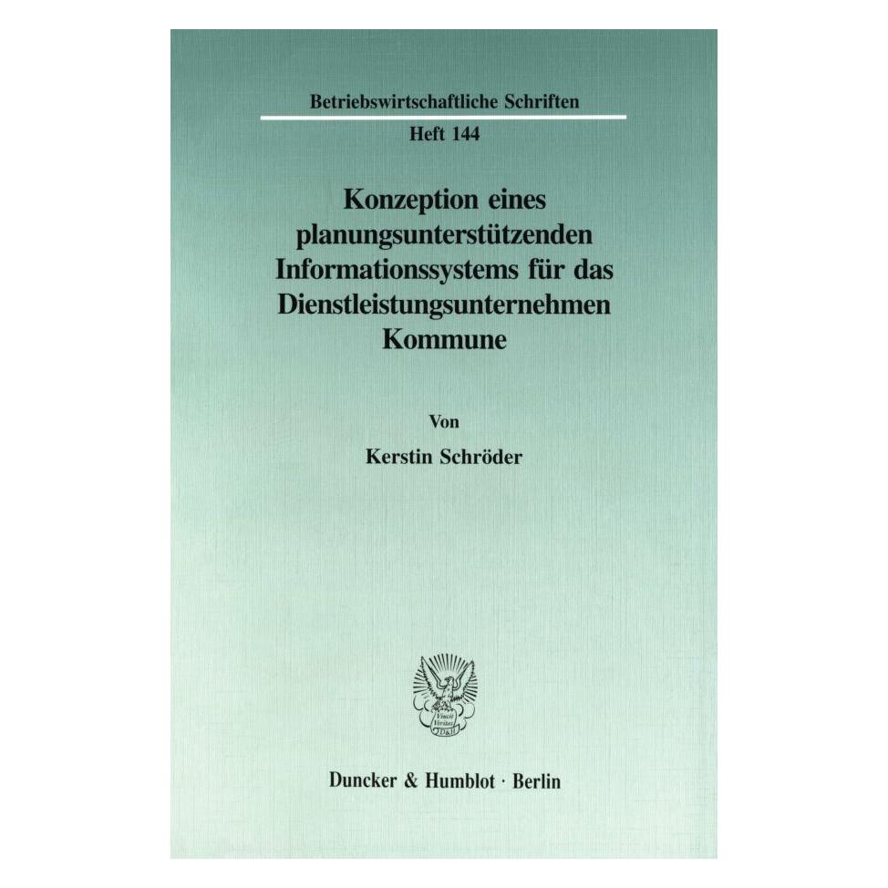 Duncker & Humblot Konzeption eines planungsunterstützenden Informationssystems für das Dienstleistungsunternehmen Komm (Deutsch, Softcover, Kerstin Schröder) (55345398)
