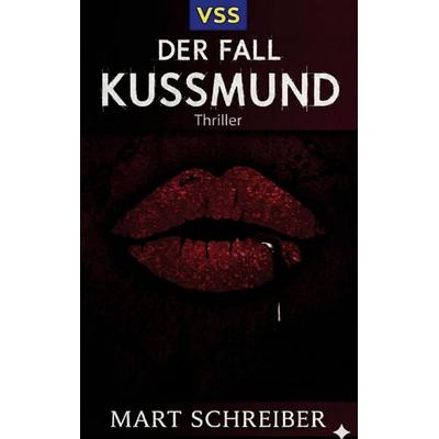 Der Fall Kussmund, Taschenbuch von Mart Schreiber, Vss-verlag, 978-94-039-0301-9