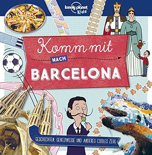 Lonely Planet - Lonely Planet Kinderreiseführer Komm mit nach Barcelona (Lonely Planet Kids) (Lonely Planet Kids Komm mit) - Preis vom 09.10.2026 07:28:09 h