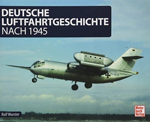 Rolf Wurster - Deutsche Luftfahrtgeschichte: nach 1945 - Preis vom 11.10.2026 03:10:56 h