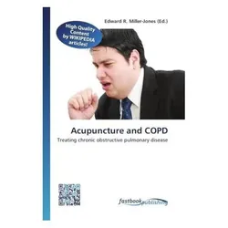 Acupuncture and COPD, Fachbücher von Edward R. Miller-Jones