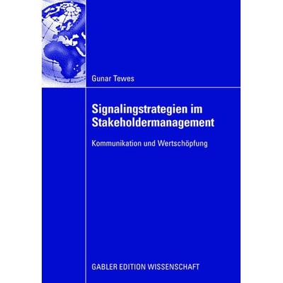 Signalingstrategien im Stakeholdermanagement, Taschenbuch von Gunar Tewes, Betriebswirtschaftlicher Verlag Gabler, 978-3-8349-0968-8
