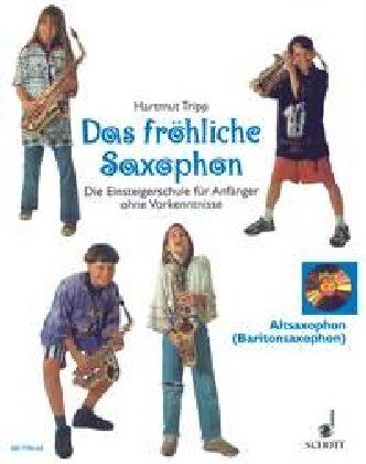 Hartmut Tripp - Das fröhliche Saxophon: Die Einsteigerschule für Anfänger ohne Vorkenntnisse. Alt- und Bariton-Saxophon. Ausgabe mit CD. - Preis vom 09.10.2026 07:28:09 h