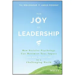 The Joy of Leadership, Sachbücher von Tal Ben-Shahar, Angus Ridgway