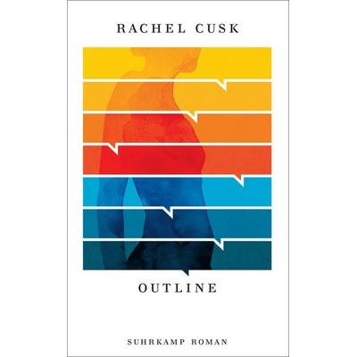 Outline - Roman (Die Outline-Trilogie 1), Taschenbuch von Rachel Cusk, Suhrkamp, 978-3-518-46972-9