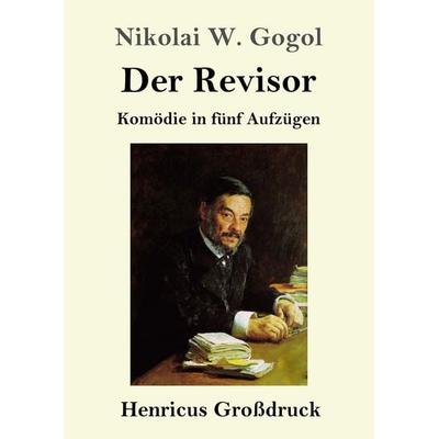 Der Revisor (Großdruck), Taschenbuch von Nikolai Wassiljewitsch Gogol, BoD - Books on Demand, 978-3-8478-3902-6