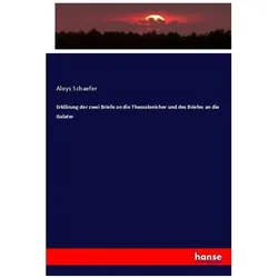 Erklärung der zwei Briefe an die Thessalonicher und des Briefes an die Galater, Fachbücher von Aloys Schaefer