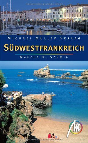 Schmid, Marcus X. - Südwestfrankreich: Reisehandbuch mit vielen praktischen Tipps - Preis vom 17.10.2026 19:25:27 h