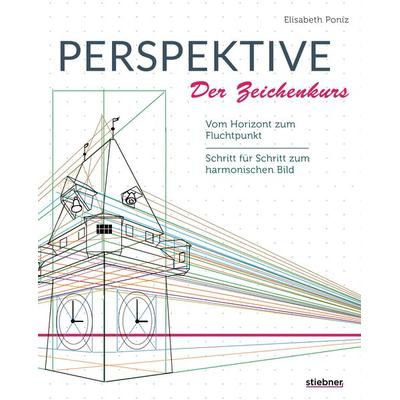 Perspektive - Der Zeichenkurs, Taschenbuch von Elisabeth Poniz, Stiebner, 978-3-8307-1459-0