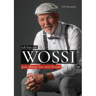Ich bin ein Wossi, Gebundene Ausgabe von Udo Brasausky, Tredition, 978-3-347-67392-2