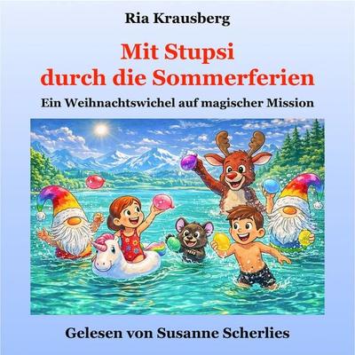 Mit Stupsi durch die Sommerferien - Ria Krausberg, Audio, 4071498353417