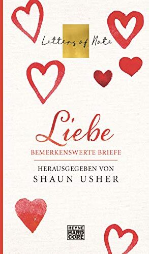 Shaun Usher - Liebe – Letters of Note: Bemerkenswerte Briefe (Die LETTERS OF NOTE-Serie, Band 1) - Preis vom 30.09.2026 09:01:18 h