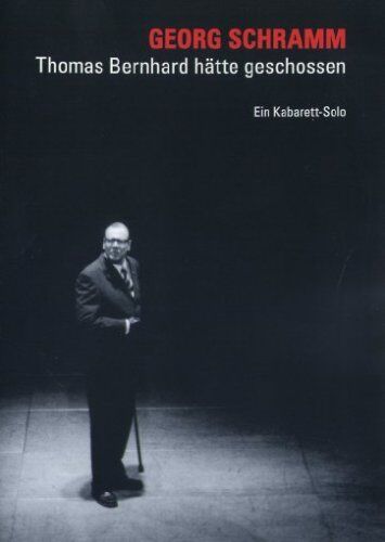 Rainer Pause - Georg Schramm - Thomas Bernhard hätte geschossen - Preis vom 30.09.2026 09:01:18 h