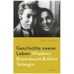 Geschichte zweier Leben Wladimir Rosenbaum und Aline Valangin, Biografien von Peter Kamber