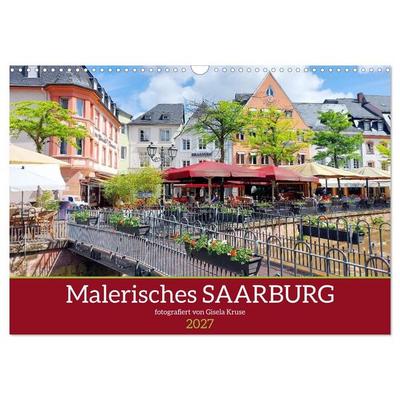 Malerisches Saarburg (Wandkalender 2027 DIN A3 quer), CALVENDO Monatskalender