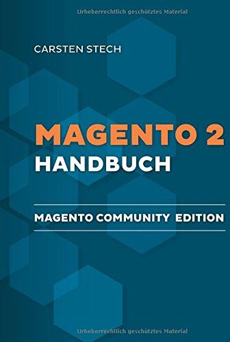 Carsten Stech - Magento 2 Handbuch: Magento Community Edition 2.1 - Preis vom 30.09.2026 09:01:18 h