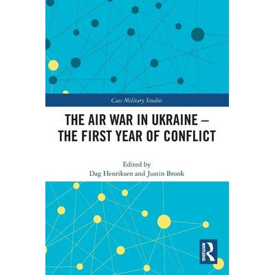 The Air War in Ukraine, Taschenbuch von Dag (Royal Norwegian Air Force Academy, Henriksen, Taylor and Francis, 978-1-03-259312-8