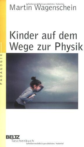 Martin Wagenschein - Kinder auf dem Wege zur Physik (Beltz Taschenbuch / Pädagogik) - Preis vom 11.10.2026 03:10:56 h