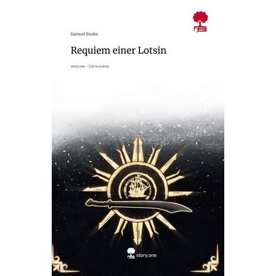 Requiem einer Lotsin. Life is a Story - story.one, Gebundene Ausgabe von Samuel Buske, Storylution, 978-3-7115-9778-6