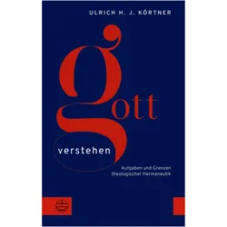 Gott verstehen, Sachbücher von Ulrich H. J. Körtner