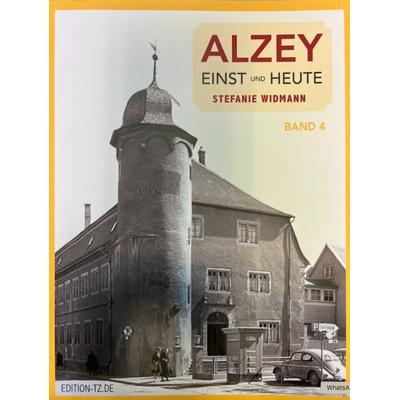 Alzey Einst und Heute, Taschenbuch von Stefanie Widmann, TZ-Verlag & Print GmbH, 978-3-96031-073-0